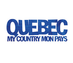 “Quebec My Country Mon Pays”